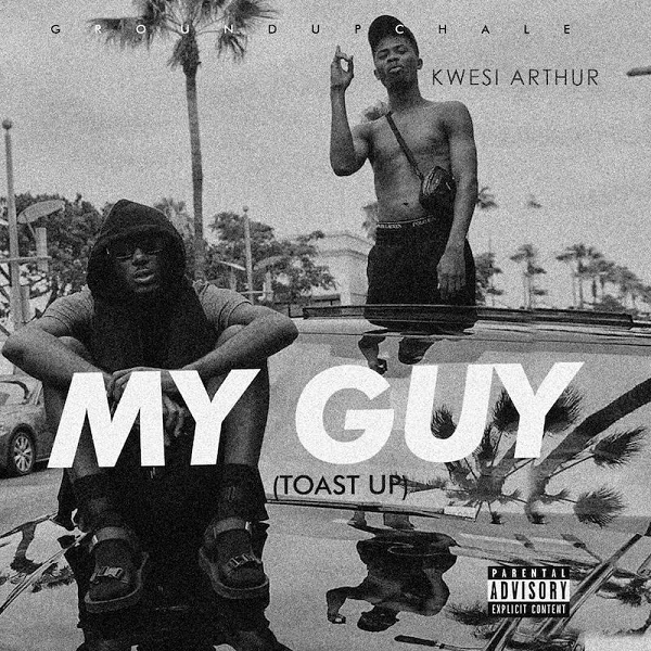 Kwesi Arthur My Guy (Toast Up) Artwork