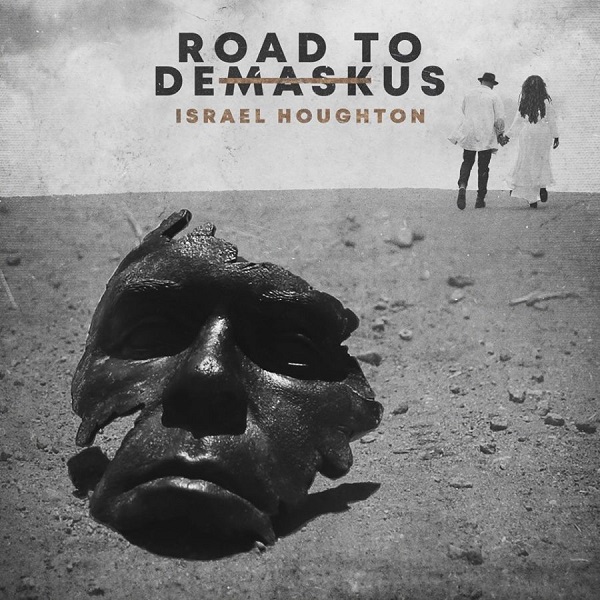 Israel Houghton ROAD TO DEMASKUSArtwork