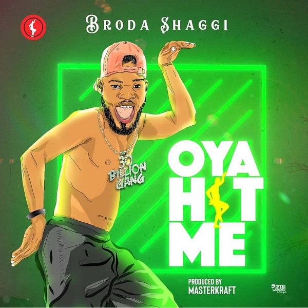 Broda Shaggi Oya Hit Me Artwork