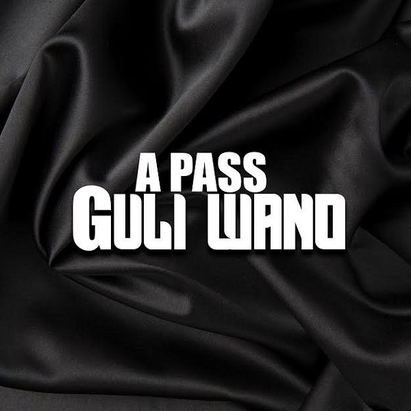 A Pass Guli Wano