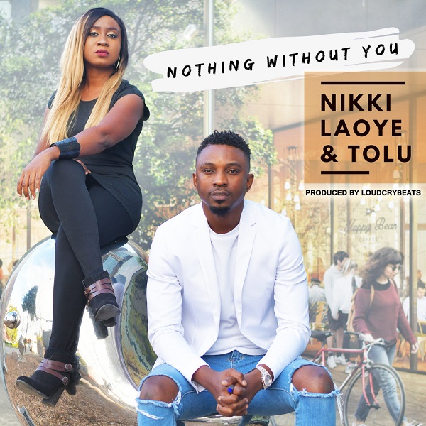 Nikki Laoye & Tolu Nothing Without You Artwork