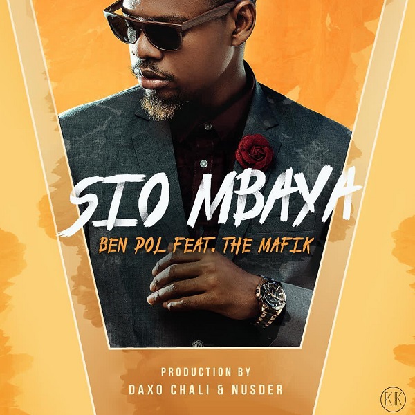 Download mp3 Ben Pol ft The Mafik Sio Mbaya mp3 download