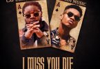 Download mp3 Captain Planet I Miss You Die ft Kidi mp3 download