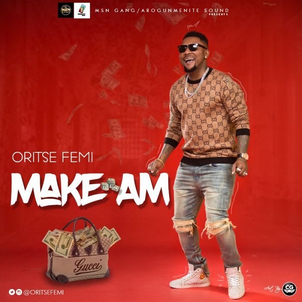 Download mp3 Oritse Femi Make Am mp3 download