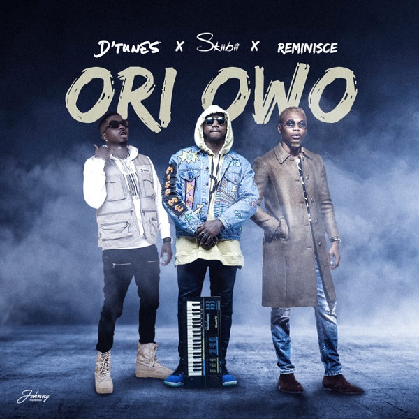 Download mp3 DTunes ft Skiibii Reminisce Ori Owo mp3 download