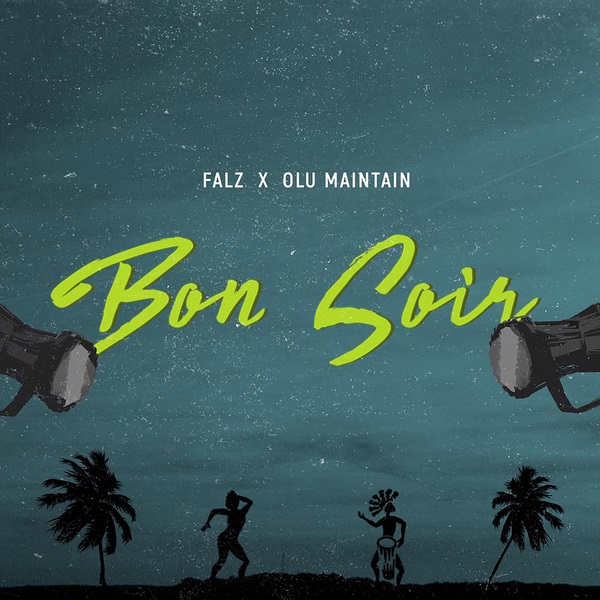 Download mp3 Falz ft Olu Maintain Bon Soir mp3 download