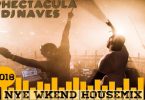 SPHEctacula & DJ Naves 2018 Nye Wkend House Mix