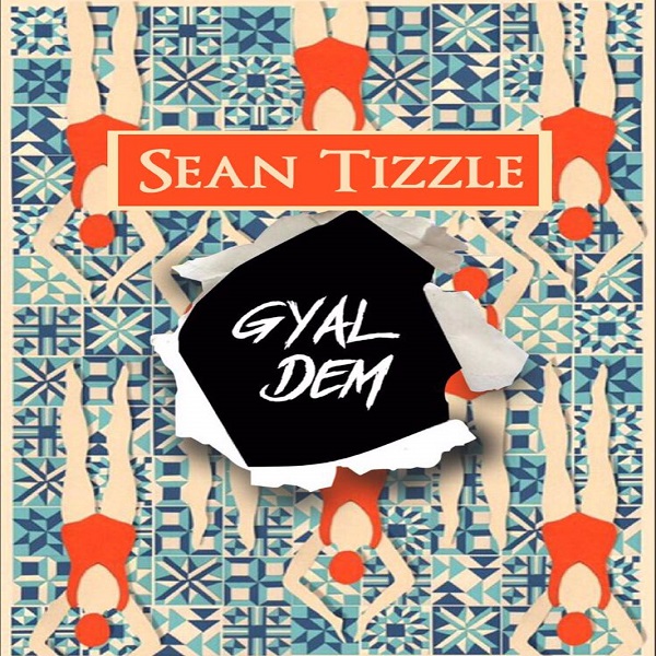 Sean Tizzle Gyal Dem