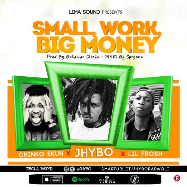 Jhybo Small Work, Big Money