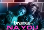 Video: Brainee – Na You
