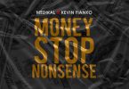 Medikal – Money Stop Nonsense ft. Kevin Fianko