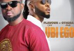 Otigba Agulu – Ubi Ego Ft. Flavour