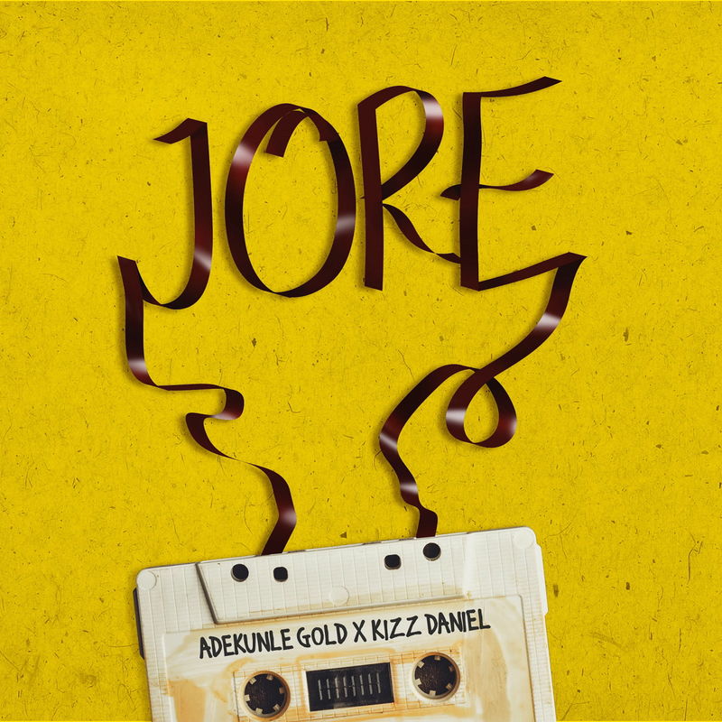 Adekunle Gold Ft. Kizz Daniel – Jore