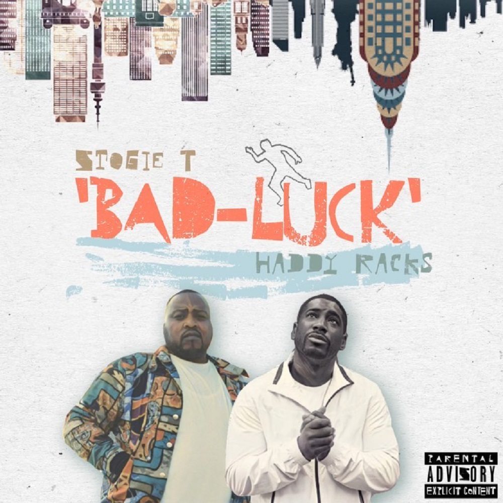 Stogie T – Bad Luck ft. Haddy Racks