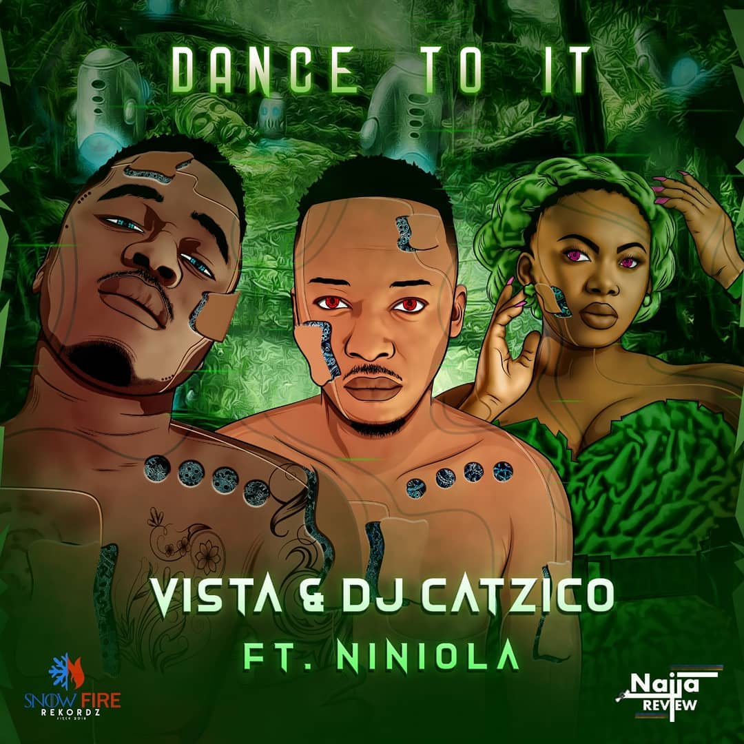 Vista & DJ Catzico – Dance To It ft. Niniola