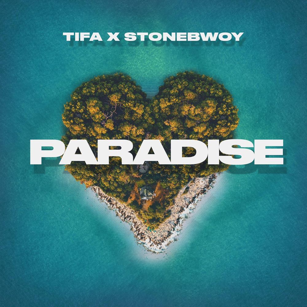 Tifa – Paradise ft. Stonebwoy