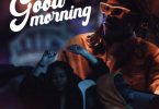 Stonebwoy – Good Morning ft. Chivv, Spanker