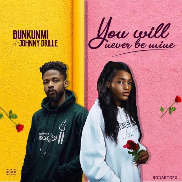 Bukunmi Oluwasina – You Will Never Be Mine ft Johnny Drille