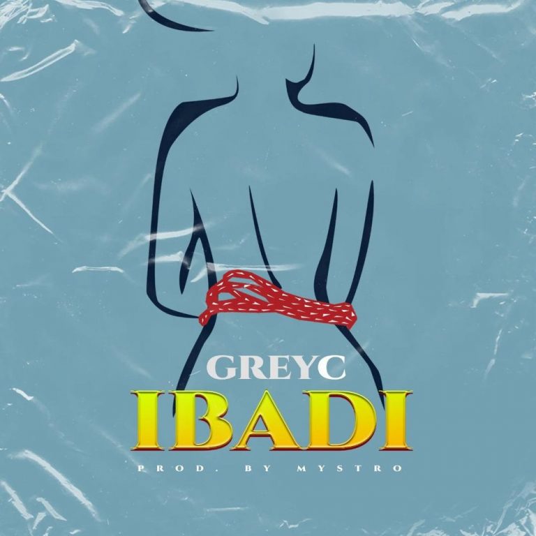 GreyC – Ibadi (prod. Mystro)