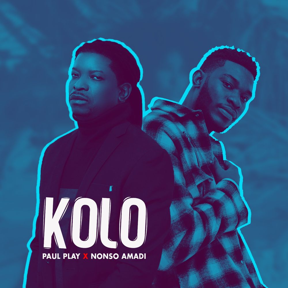 Paul Play ft. Nonso Amadi – Kolo