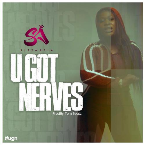 Sista Afia – You Got Nerves