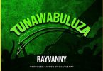 Rayvanny – Tunawabuluza