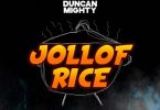 Erigga – Jollof Rice ft. Duncan Mighty