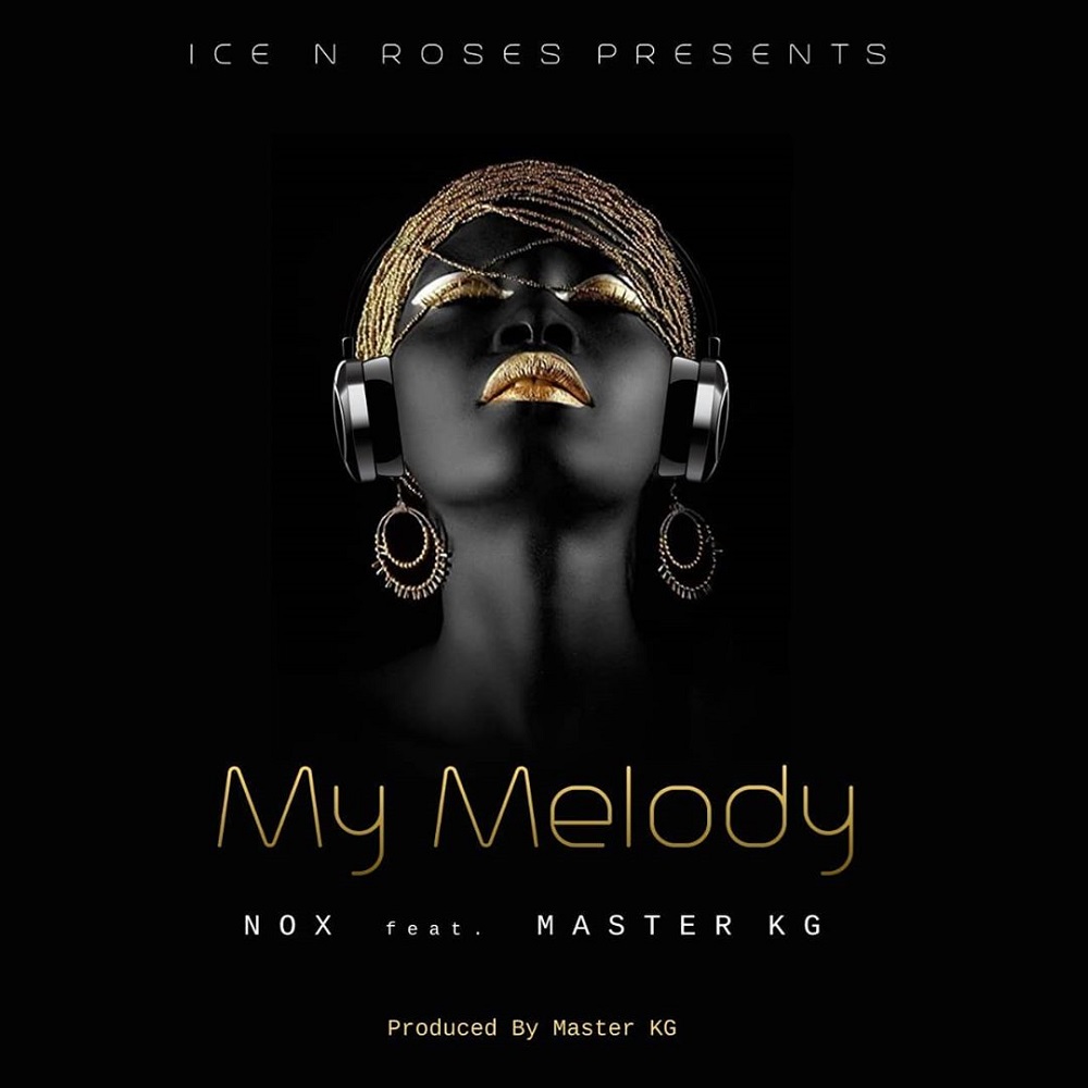 Nox – My Melody ft. Master KG