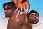 King Perryy – Waist Ft. Kizz Daniel