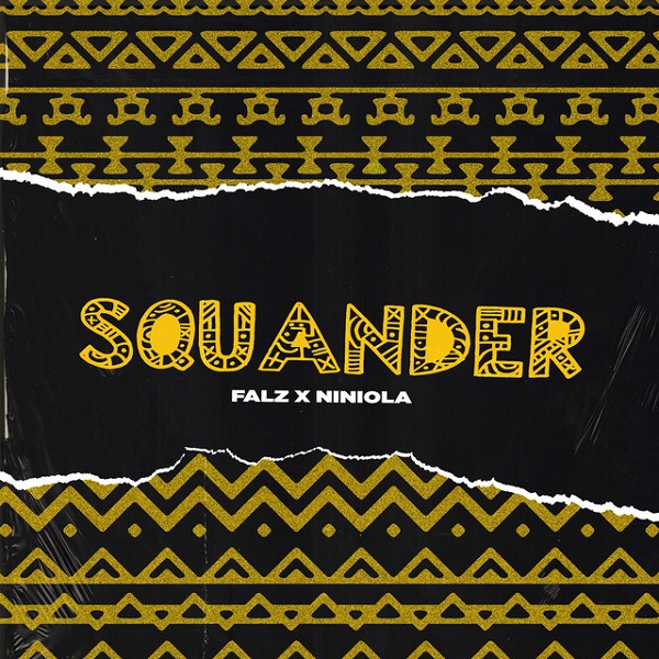 Falz – Squander ft. Niniola