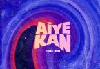 Philkeyz – Aiye Kan (One Life) ft. Makhaj, Kizz Daniel