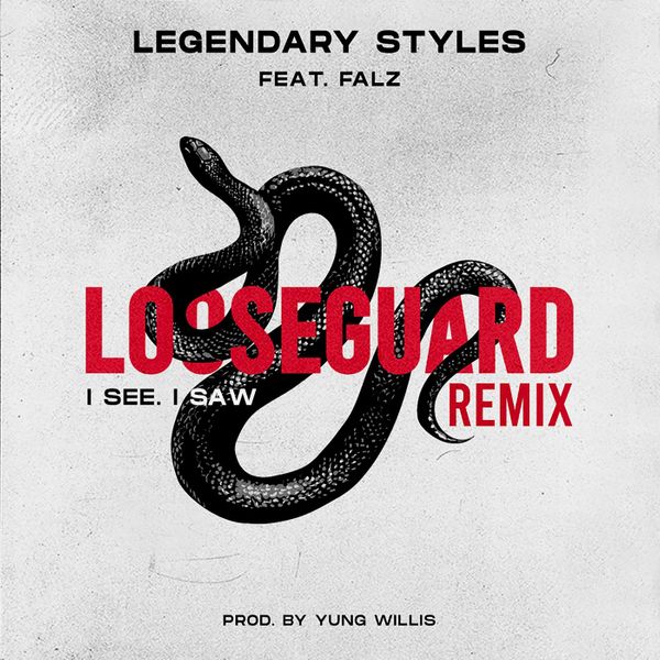 Legendary Styles Falz Loose Guard Remix (I See, I Saw)