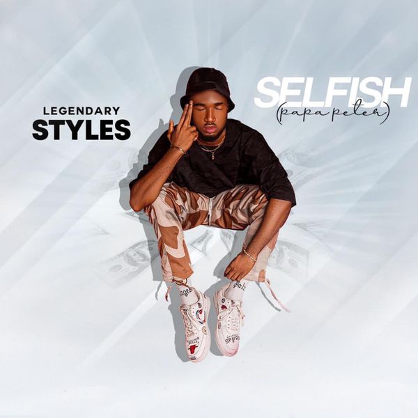 Legendary Styles Selfish (Papa Peter)