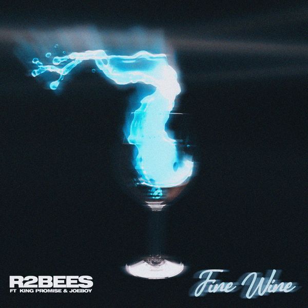 R2Bees – Fine Wine ft. King Promise, Joeboy