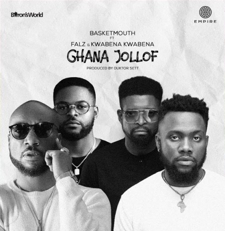 Basketmouth – Ghana Jollof ft. Falz, Kwabena Kwabena