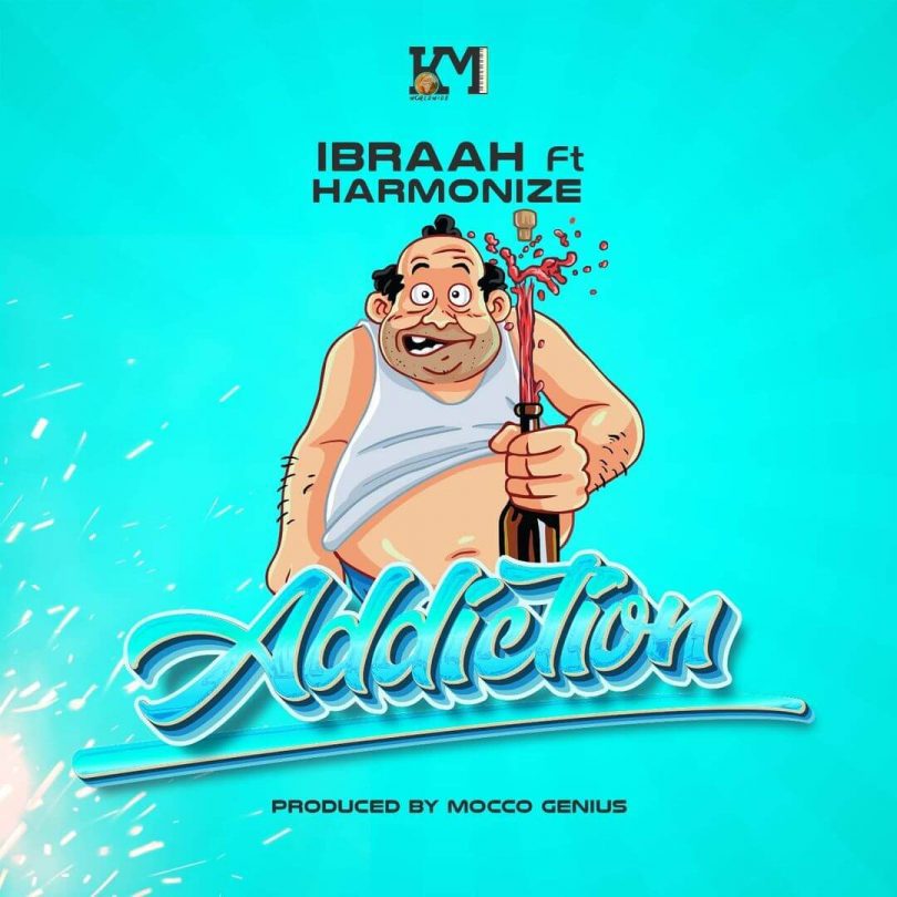 Ibraah Ft. Harmonize – Addiction