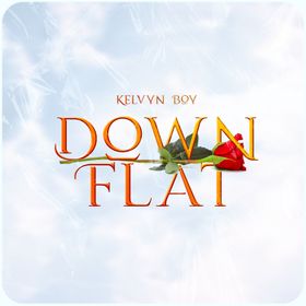 Kelvyn Boy – Down Flat