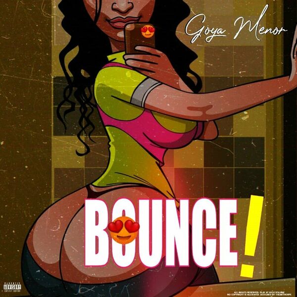 Goya Menor Bounce