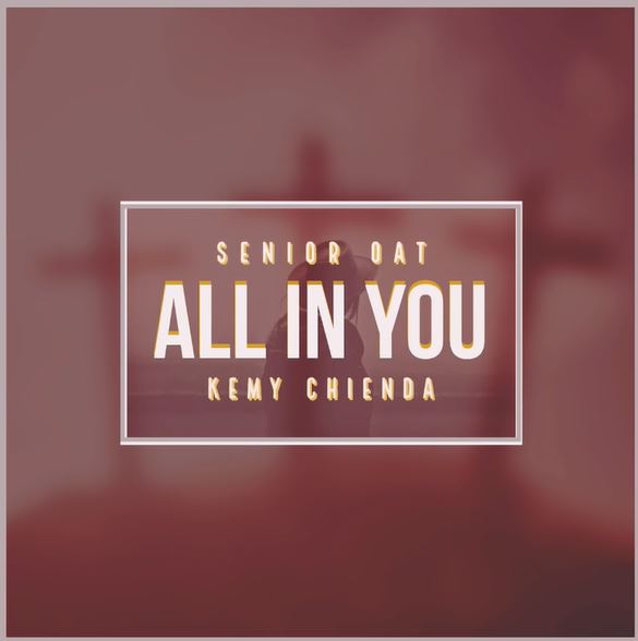 Senior Oat & Mzweshper SA – All In You ft. Kemy Chienda