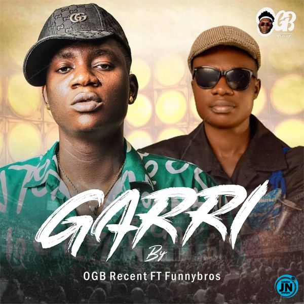 OGB Recent – Garri ft. Funnybros