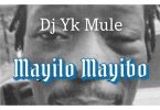 Dj Yk Mule – Mayilo Mayibo