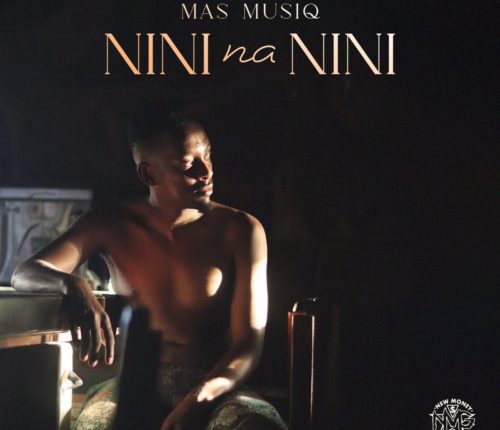 Mas Musiq – Nini Nannini ft. Daliwonga & Howard Gomba