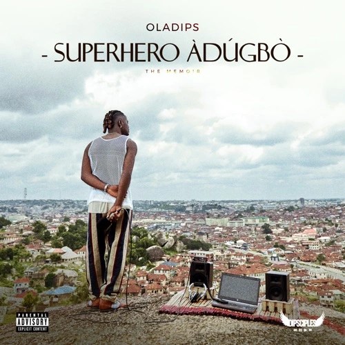 OlaDips – Superhero Adugbo (The Memoir) (Album)