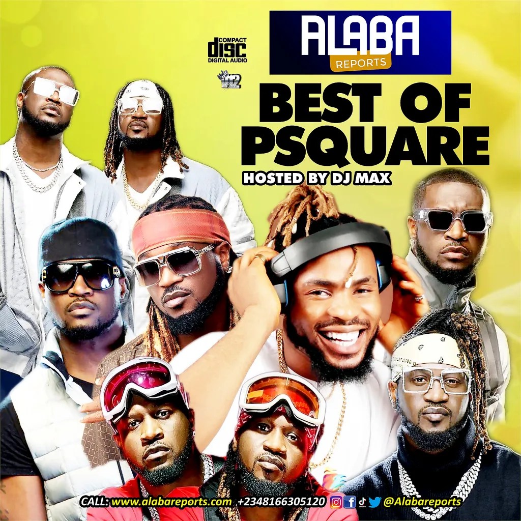 Alabareports Promotions – Best Of P Square Ft. DJ Max AKA King Of DJs