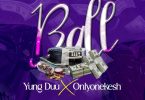 Young Duu – Ball Ft. Onlyonekesh