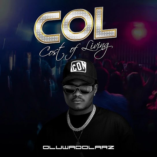 Oluwadolarz – Col (Cost Of Living) EP