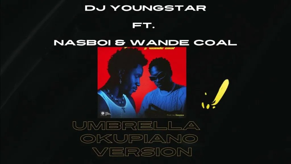 DJ Youngstar Umbrella Ft. Nasboi & Wande Coal (Okupiano Version)