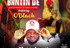 Nattynbantin Dè – Nattybantin Don Come Ft. O'Black