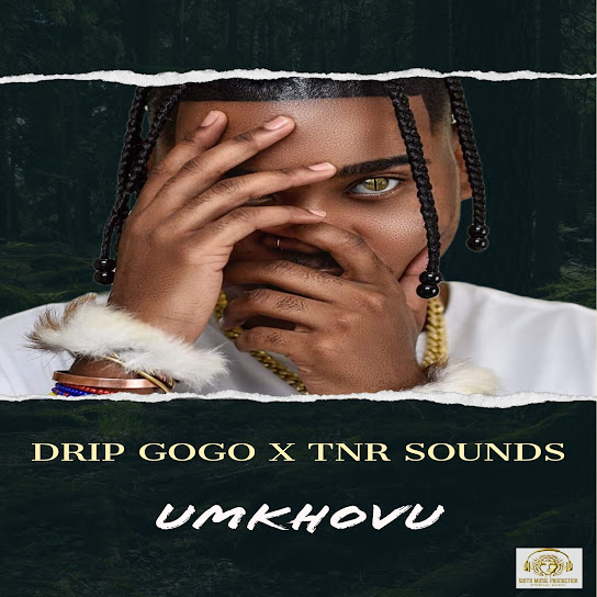 Drip Gogo – uMkhovu Ft. TNR Sounds