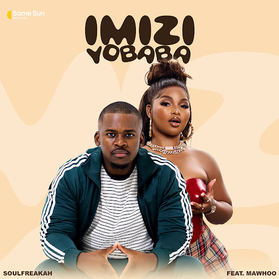 Soulfreakah – Imizi YoBaba ft Mawhoo